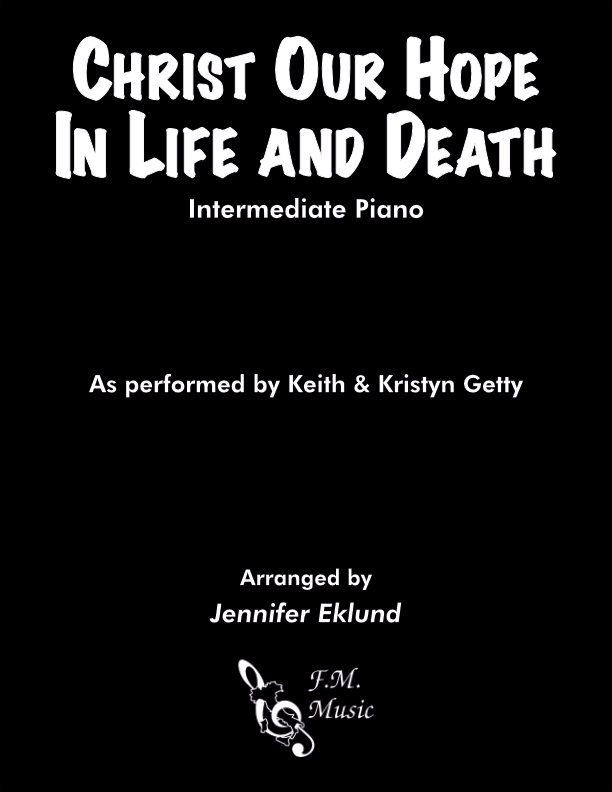 Christ Our Hope in Life and Death (Intermediate Piano)